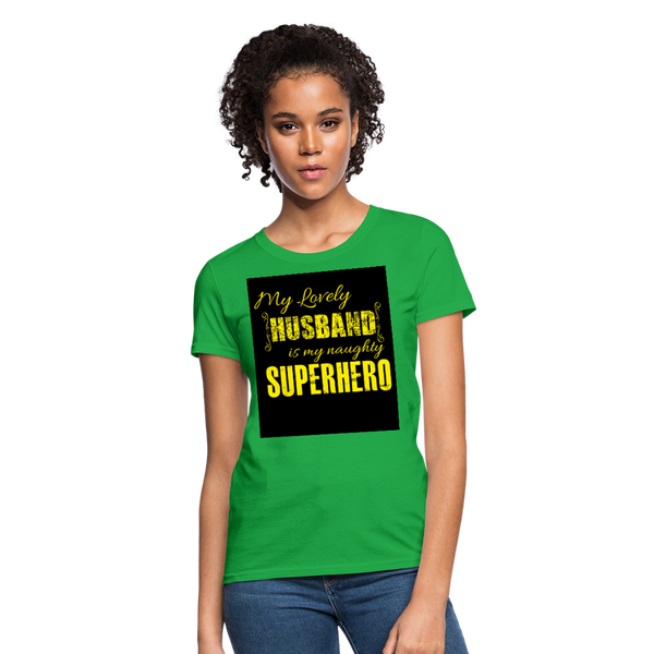 My Lovely Husband Is My Naughty Superhero Women's T-Shirt - bright green