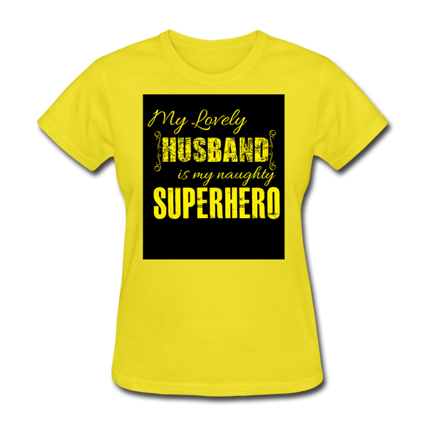 My Lovely Husband Is My Naughty Superhero Women's T-Shirt - yellow