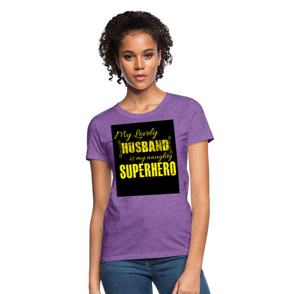 My Lovely Husband Is My Naughty Superhero Women's T-Shirt - purple heather