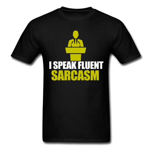 I Speak Fluent Sarcasm Men's T-Shirt - black