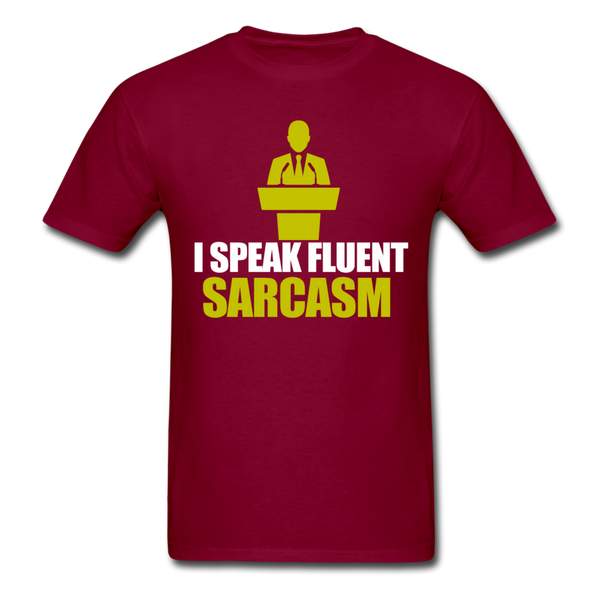 I Speak Fluent Sarcasm Men's T-Shirt - burgundy