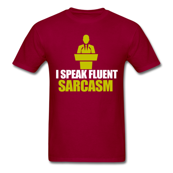 I Speak Fluent Sarcasm Men's T-Shirt - dark red