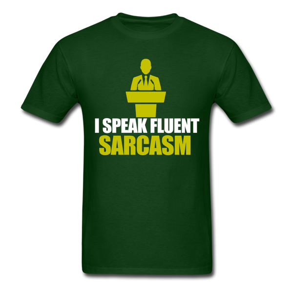 I Speak Fluent Sarcasm Men's T-Shirt - forest green