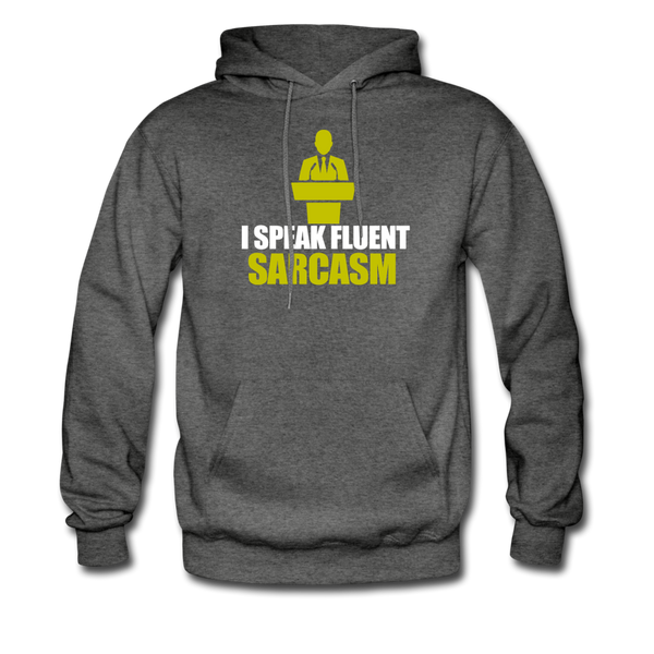 I Speak Fluent Sarcasm Men's Hoodie - charcoal gray