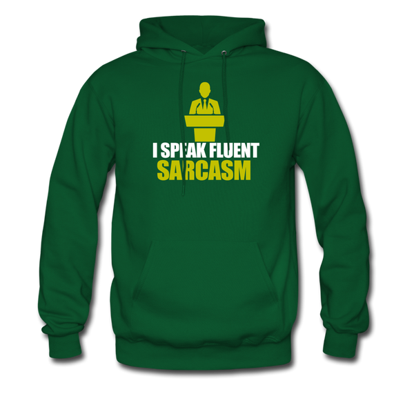 I Speak Fluent Sarcasm Men's Hoodie - forest green