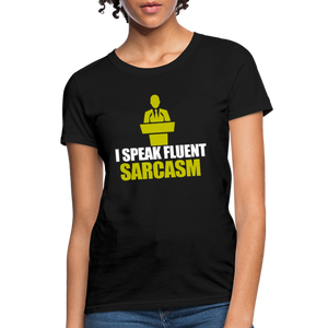 I Speak Fluent Sarcasm Women's T-Shirt - black