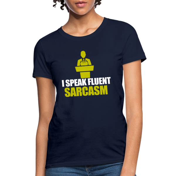 I Speak Fluent Sarcasm Women's T-Shirt - navy