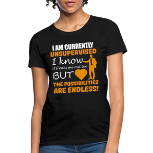 I Am Currently Unsupervised Women's T-Shirt - black