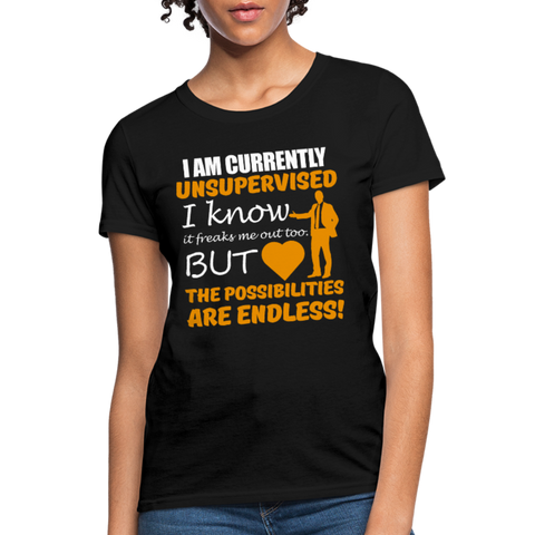 I Am Currently Unsupervised Women's T-Shirt - black