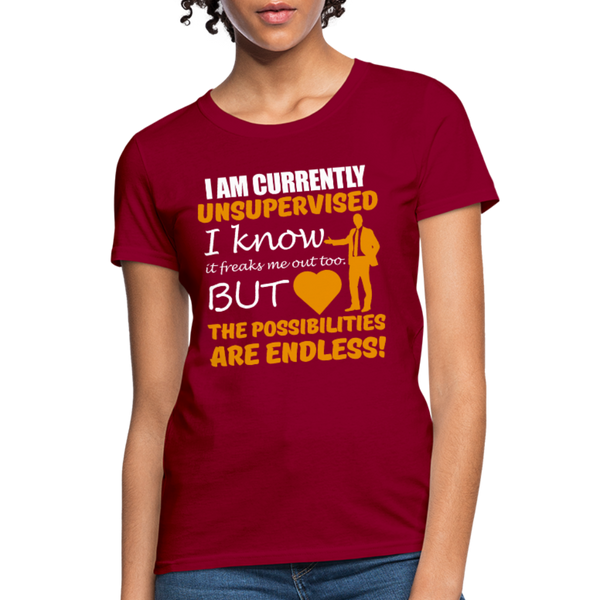 I Am Currently Unsupervised Women's T-Shirt - dark red