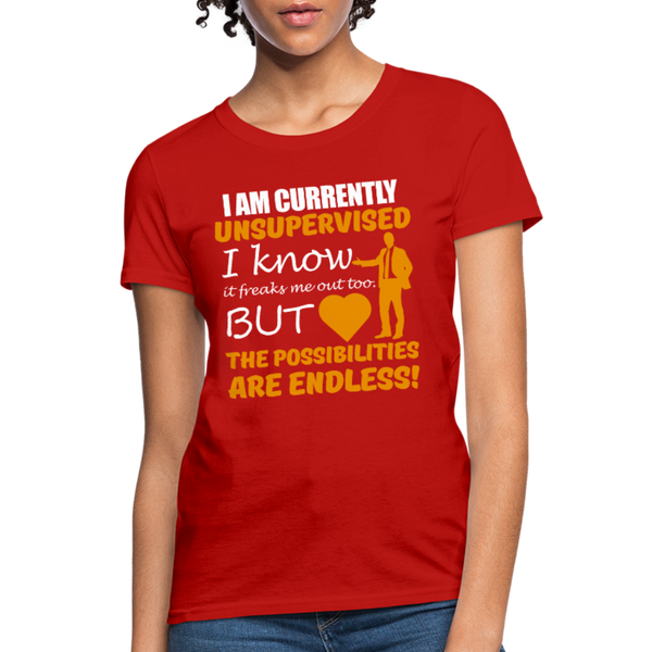 I Am Currently Unsupervised Women's T-Shirt - red