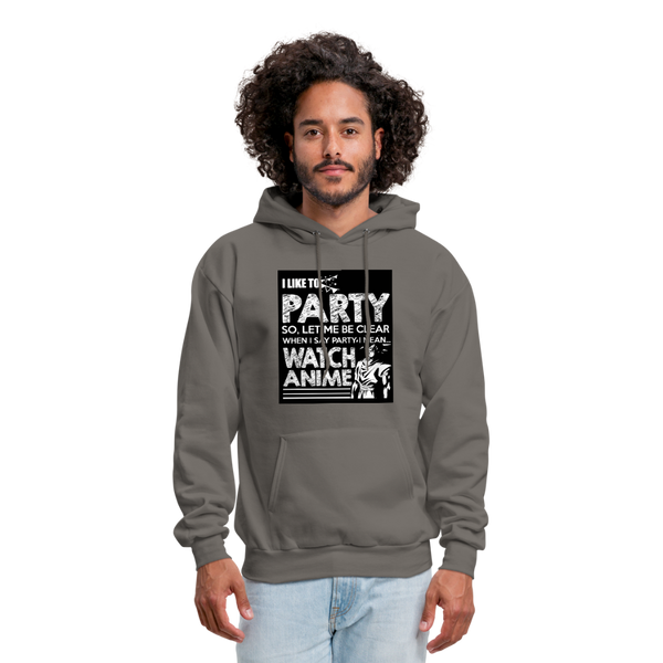 I Like To Party So Let Me Be Clear When I Say Party I Mean Watch Anime Men's Hoodie - asphalt gray