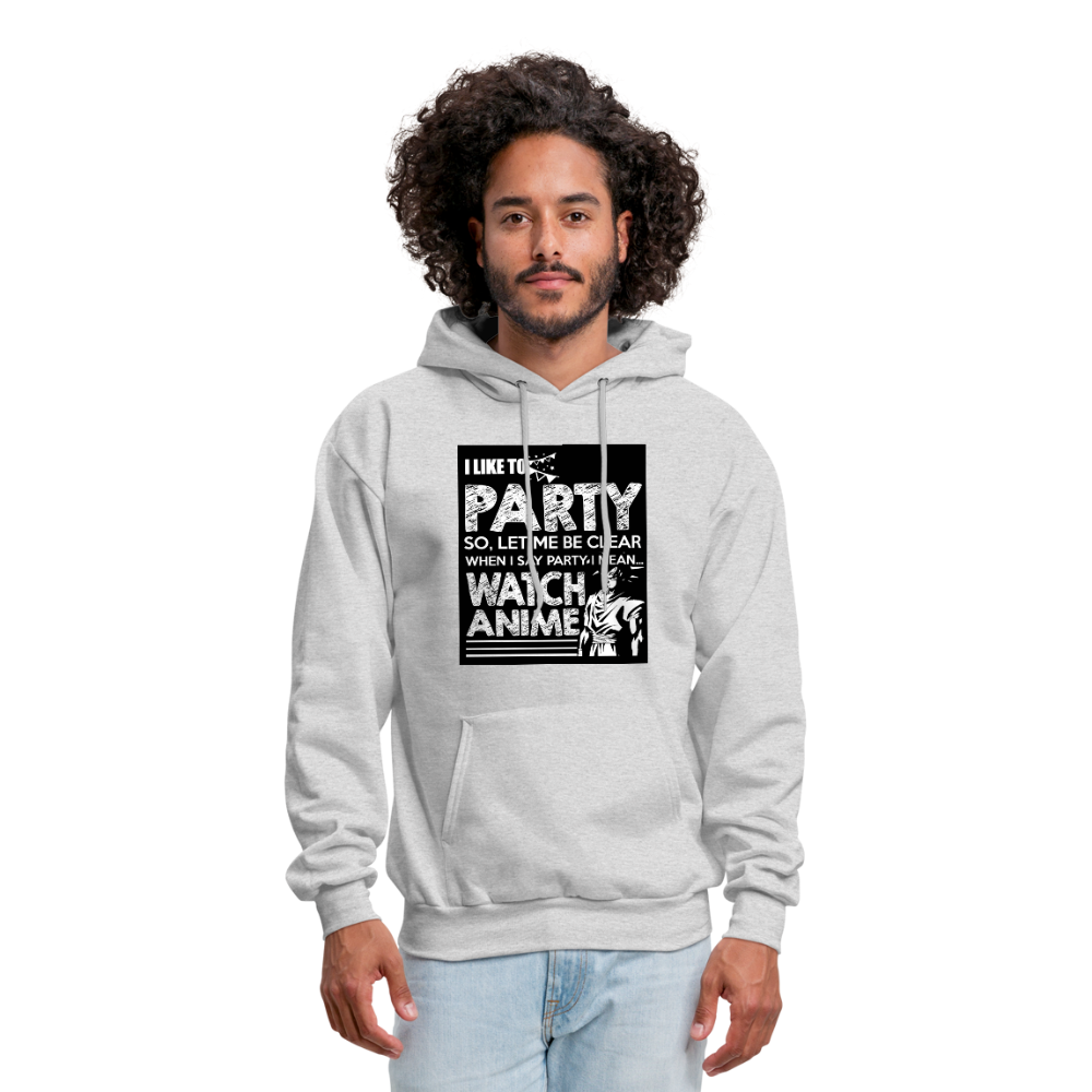 I Like To Party So Let Me Be Clear When I Say Party I Mean Watch Anime Men's Hoodie - ash 