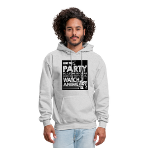 I Like To Party So Let Me Be Clear When I Say Party I Mean Watch Anime Men's Hoodie - ash 