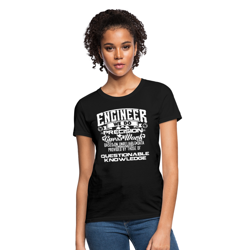 Engineer We Do Precision Guess Work Women's T-Shirt - black