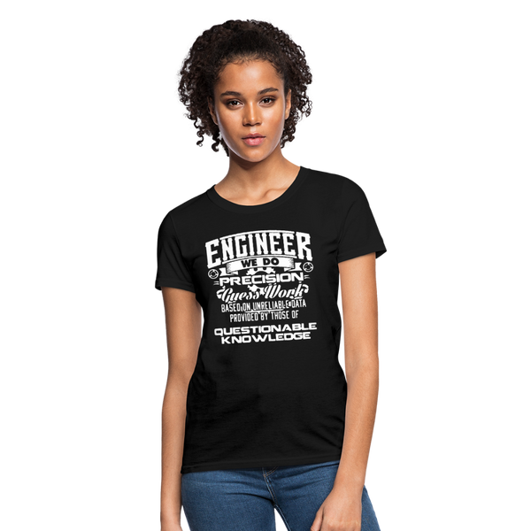 Engineer We Do Precision Guess Work Women's T-Shirt - black