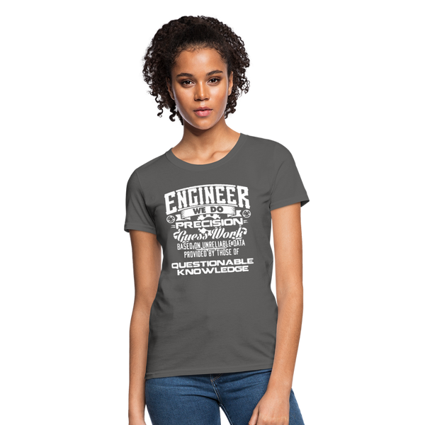 Engineer We Do Precision Guess Work Women's T-Shirt - charcoal