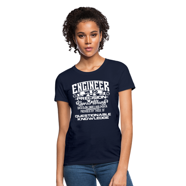 Engineer We Do Precision Guess Work Women's T-Shirt - navy