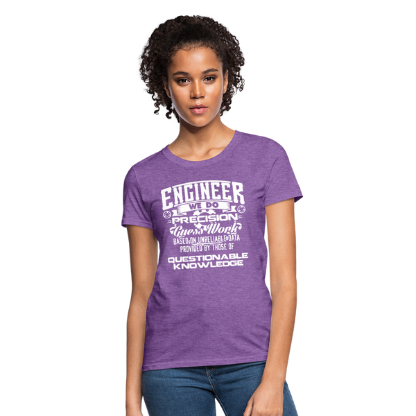 Engineer We Do Precision Guess Work Women's T-Shirt - purple heather