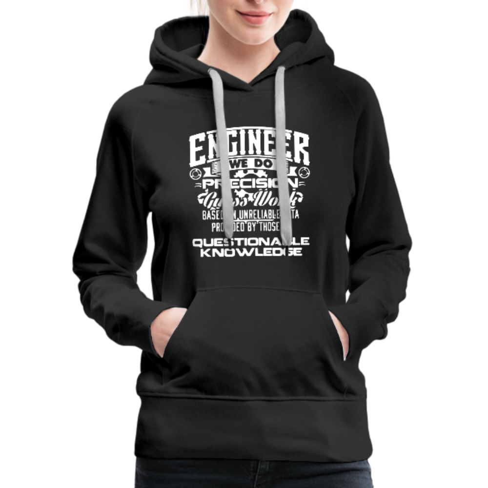 Engineer We Do Precision Guess Work Women’s Premium Hoodie - black