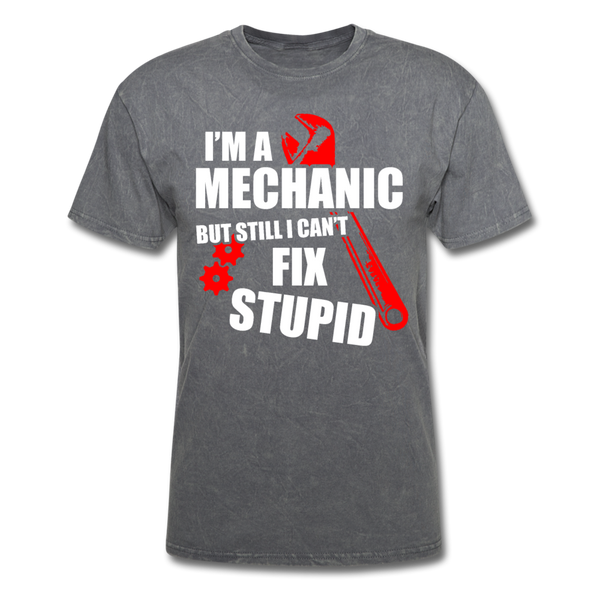 I'm A Mechanic But Still I Can't Fix Stupid Men's T-Shirt - mineral charcoal gray