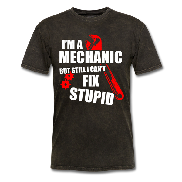 I'm A Mechanic But Still I Can't Fix Stupid Men's T-Shirt - mineral black