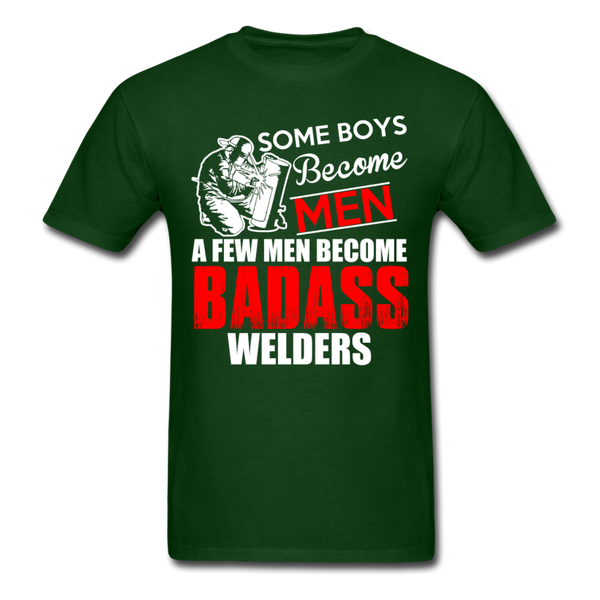 Some Boys Become Men A Few Men Become Bad Ass Welders Men's T-Shirt - forest green