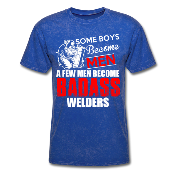 Some Boys Become Men A Few Men Become Bad Ass Welders Men's T-Shirt - mineral royal