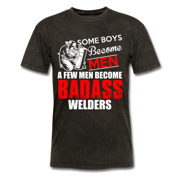 Some Boys Become Men A Few Men Become Bad Ass Welders Men's T-Shirt - mineral black