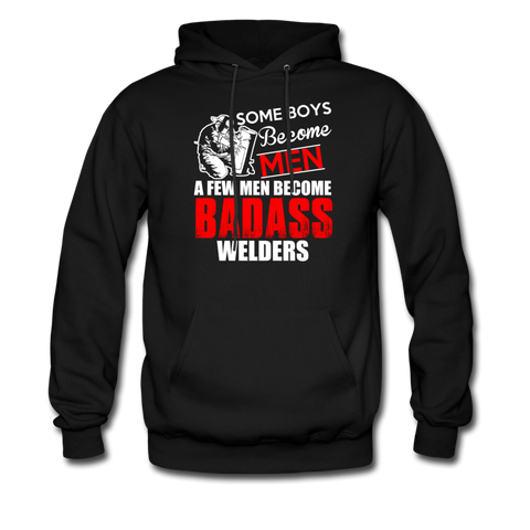 Some Boys Become Men A Few Men Become Bad Ass Welders Men's Hoodie - black