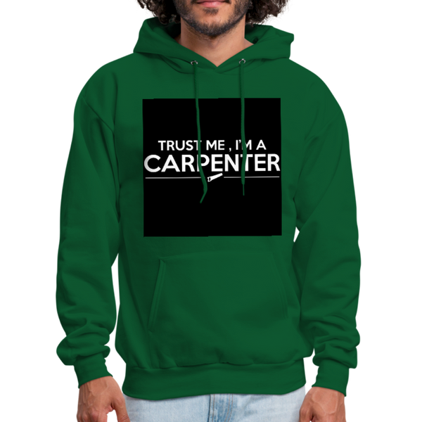 Trust Me I'm A Carpenter Men's Hoodie - forest green