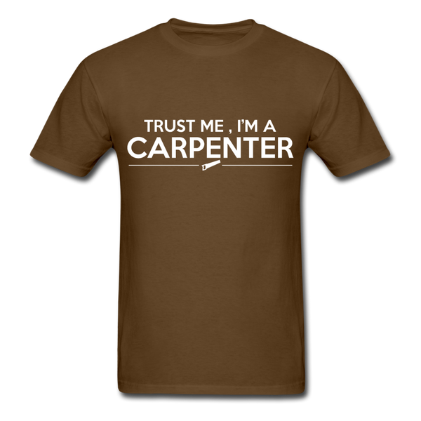 Trust Me I'm A Carpenter Men's T-Shirt - brown