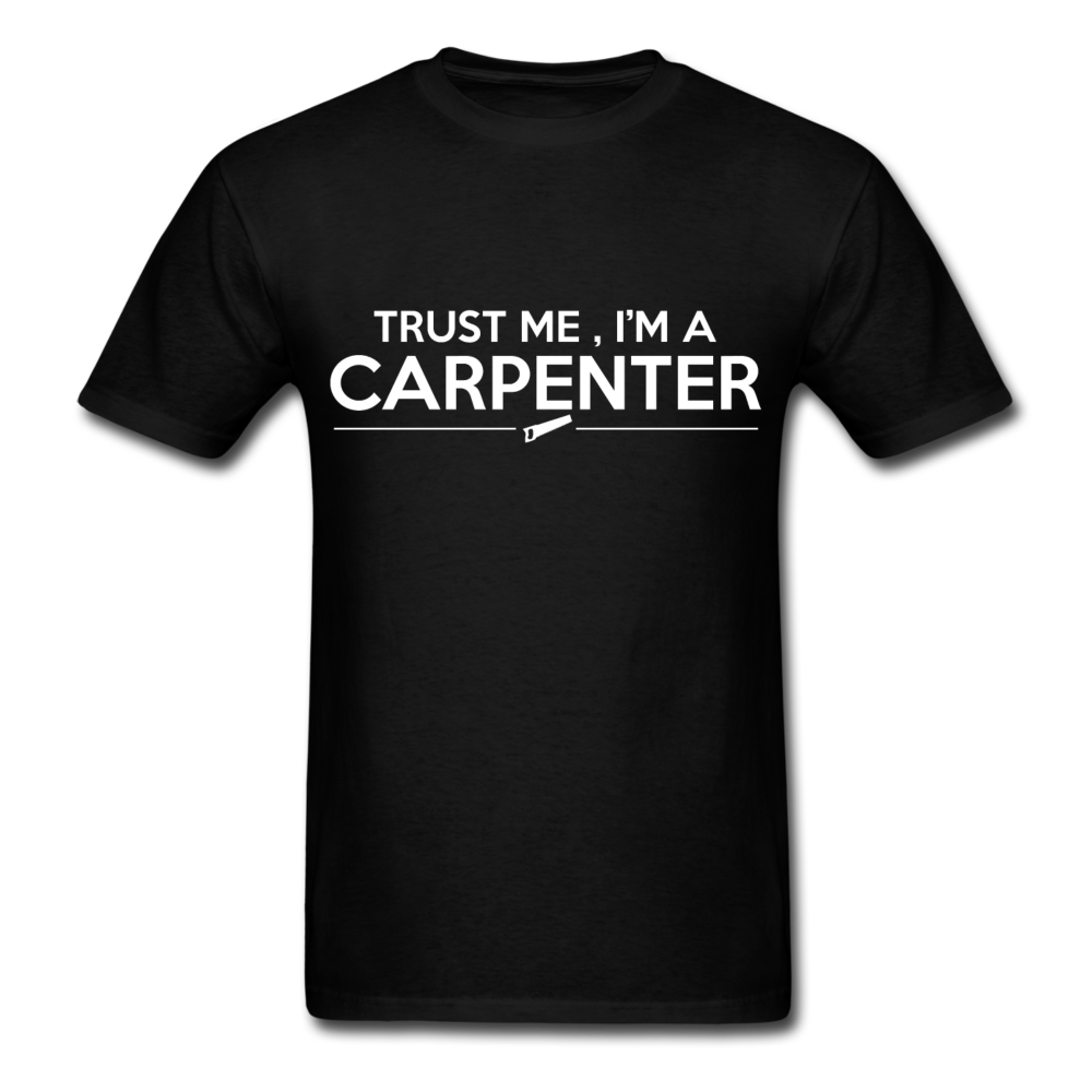 Trust Me I'm A Carpenter Men's T-Shirt - black