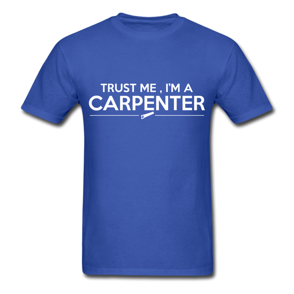 Trust Me I'm A Carpenter Men's T-Shirt - royal blue