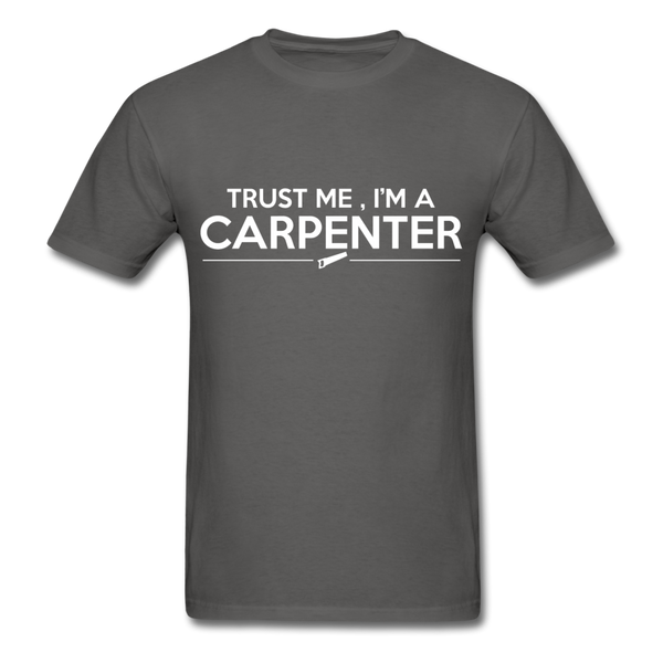 Trust Me I'm A Carpenter Men's T-Shirt - charcoal