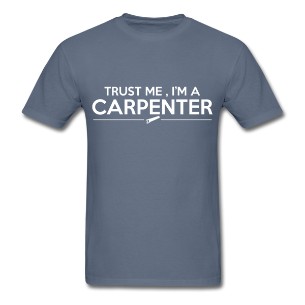 Trust Me I'm A Carpenter Men's T-Shirt - denim