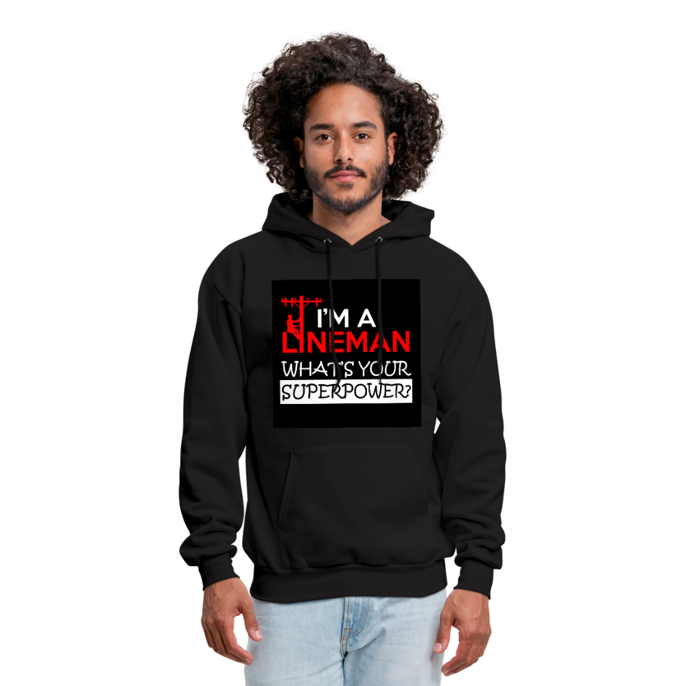 I'm A Lineman What's Your Superpower Men's Hoodie - black