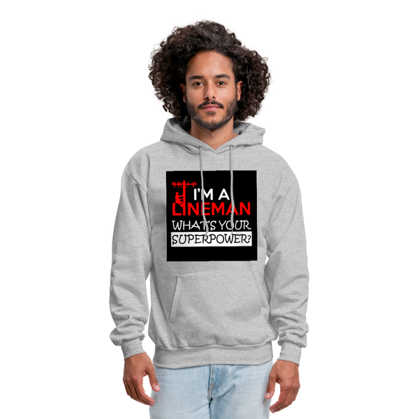 I'm A Lineman What's Your Superpower Men's Hoodie - heather gray