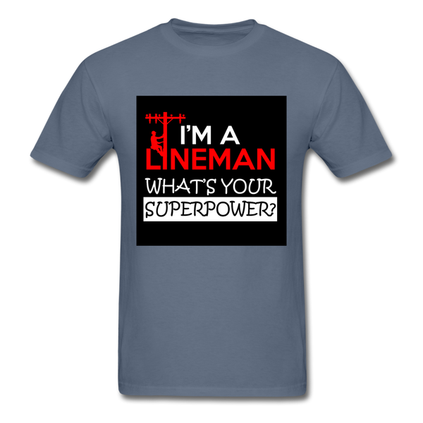 I'm A Lineman What's Your Superpower Men's T-Shirt - denim