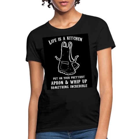 Life Is A Kitchen Women's T-Shirt - black