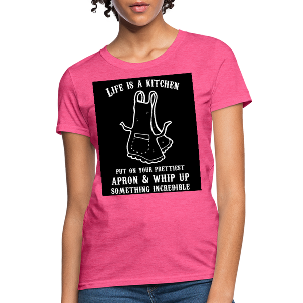 Life Is A Kitchen Women's T-Shirt - heather pink