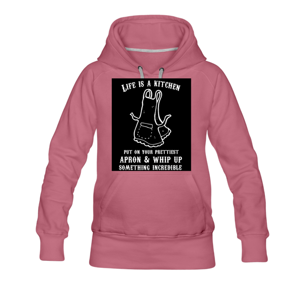 Life Is A Kitchen Women’s Premium Hoodie - mauve