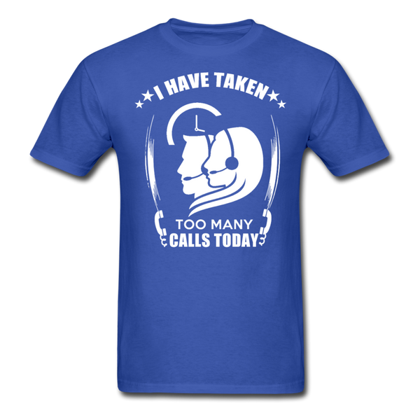 I Have Taken Too Many Calls Today Men's T-Shirt - royal blue