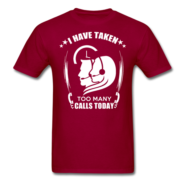 I Have Taken Too Many Calls Today Men's T-Shirt - dark red