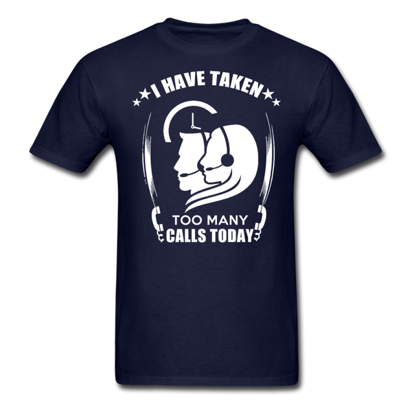 I Have Taken Too Many Calls Today Men's T-Shirt - navy