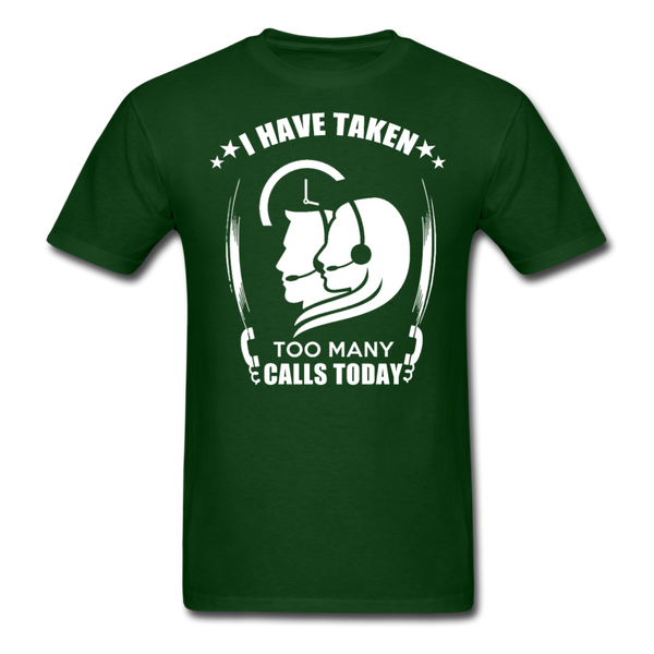 I Have Taken Too Many Calls Today Men's T-Shirt - forest green