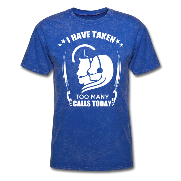 I Have Taken Too Many Calls Today Men's T-Shirt - mineral royal