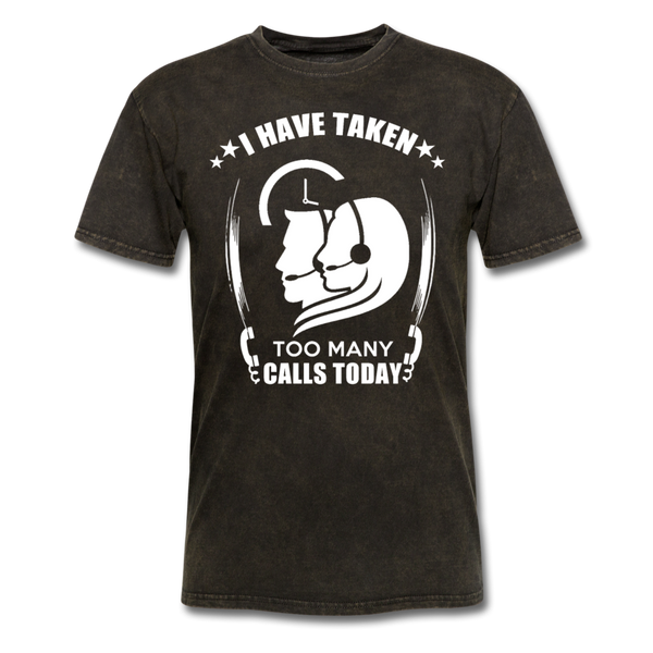 I Have Taken Too Many Calls Today Men's T-Shirt - mineral black