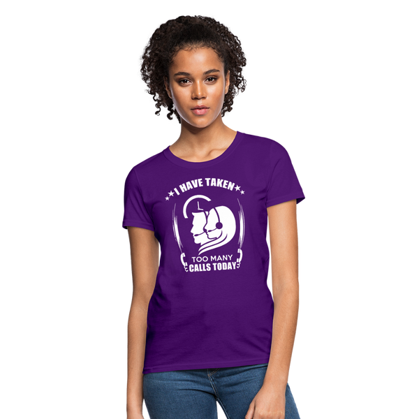 I Have Taken Too Many Calls Today Women's T-Shirt - purple