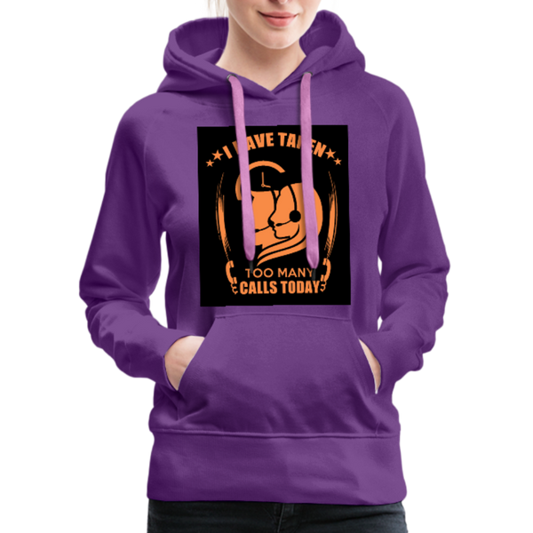 I Have Taken Too Many Calls Today Women’s Premium Hoodie - purple